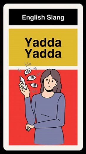 English Slang: Yadda yadda yadda! 😅