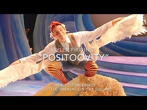Tyler Pirrung - “Positoovity” from The Little Mermaid