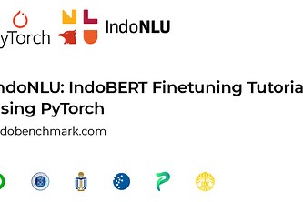 IndoNLU: Finetuning Tutorial IndoBERT using PyTorch