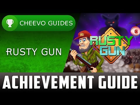 Rusty Gun - Achievement / Trophy Guide