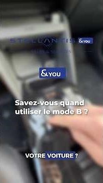 Quand utiliser le mode B en voiture ?