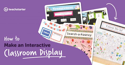 7 Ways to Create an Interactive Classroom Display