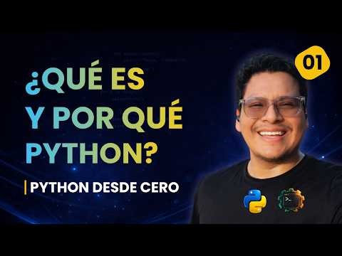 Python desde Cero 01 | ¿Qué es Python y por qué aprenderlo?