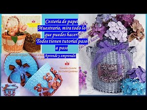 Cestería de papel, Tutoriales de los dos últimos años infinidad de cosas hermosas