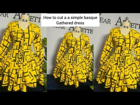 HOW TO CUT A SIMPLE BASQUE LAYERED GATHERED DRESS #tutorial
