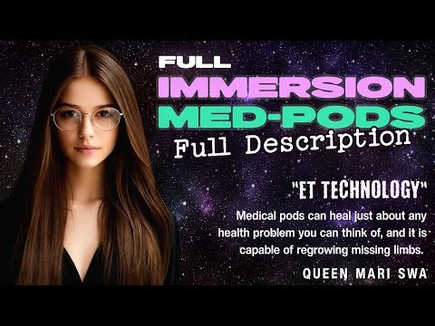 Queen Mari Swa: Full Immersion, Wet Medical Pods. Full Description. Alien Technology, Med-beds, DNA