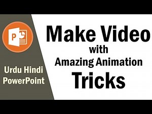 Make Video in PowerPoint with Amazing Animation Tips & Tricks | PowerPoint Animation in Urdu Hindi