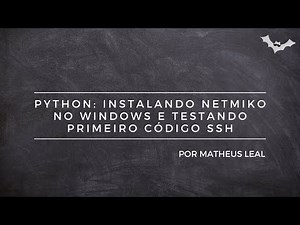 Python: Instalando NETMIKO no Windows e testando primeiro código SSH