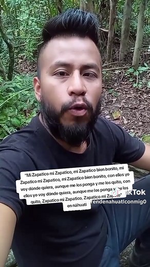 "Mi Zapatico mi Zapatico, mi Zapatico bien bonito, mi Zapatico mi Zapa... | nahuatl