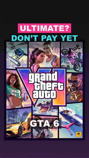 GTA 6 Ultimate Edition worth it? Don't pay for it yet