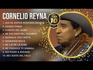 Cornelio Reyna 💔 Éxitos Inolvidables Mix Las 10 mejores canciones de Cornelio Reyna 2025