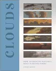 Clouds: How to Identify Nature’s Most Fleeting Forms