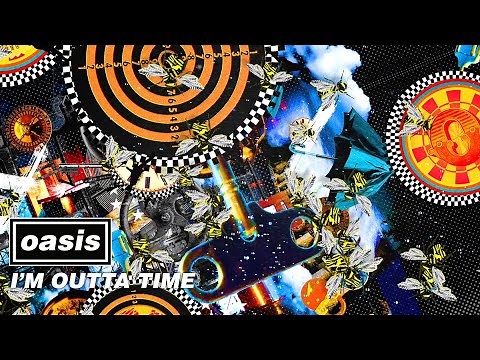 Oasis - I'm Outta Time (Official Visualiser)
