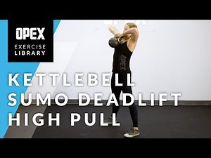 Kettlebell Sumo Deadlift High Pull - OPEX Exercise Library