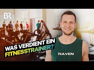 Hobby zum Beruf: Kann man als Trainer im Fitnessstudio wirklich davon leben? | Lohnt sich das? | BR
