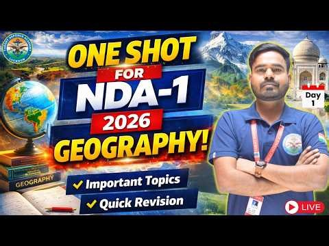 NDA 1 2026 Geography [Day-1]🔥NDA Geography One Shot Revision🔥NDA Exam Preparation Videos NDA 2026