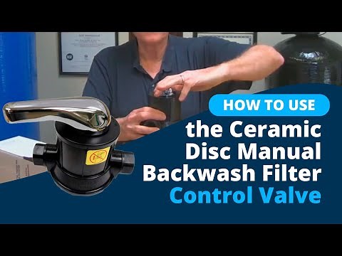 How to Use the Ceramic Disc Manual Backwash Filter Control Valve