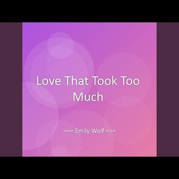 Love That Took Too Much
