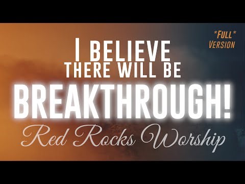 Breakthrough (Red Rocks Worship) (Live FULL Version)- Lyric Video