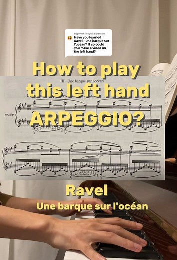 Ravel's Une Barque Sur L'océan Left Hand Arpeggio Tutorial