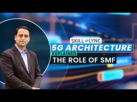 What is the role of SMF in 5G Core Networks? (Ep.4) | 5G Architecture Explained | Skill-Lync