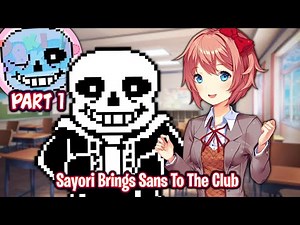 Sayori Brings Sans To The Club!!!!(Part 1)(DDLC Sans in DDLC: REVIVED MOD)