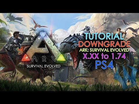 📕 ARK: Survival Evolved | Tutorial Downgrade Version X.XX to 1.74 | for Trophy Perfect Explorer