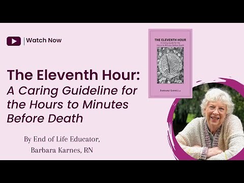 How hospice can best use THE ELEVENTH HOUR: A Caring Guideline for the Hours to Minutes Before Death