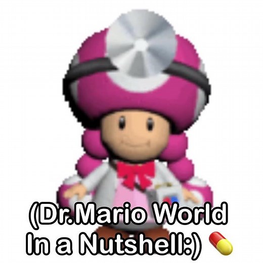 (Dr.Mario World in a Nutshell:) 💊