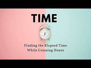 Finding the Elapsed Time While Crossing Hours - 4.MD.2