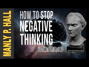 Manly P. Hall: Breaking the Habit of Negative Thinking
