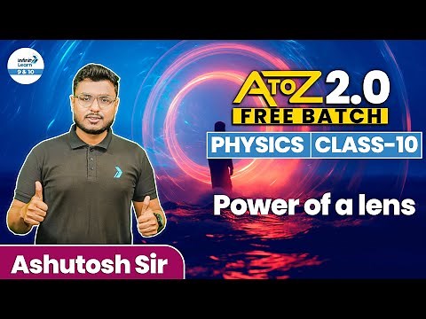 Power of a Lens Explained | Class 10th Physics | CBSE Board | NCERT Science | Ashutosh Sir