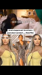 I_m not a kangaroo and I do not have a pouch where I can keep it ___ Khanyi Mbau _quincandylyrics | Quin Candy | Facebook