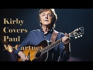 Kirby Covers Paul McCartney