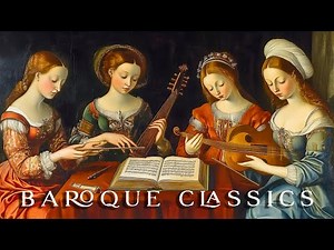 Top 100 Most Iconic Baroque Classical Music Masterpieces Everyone Knows in One Single Video
