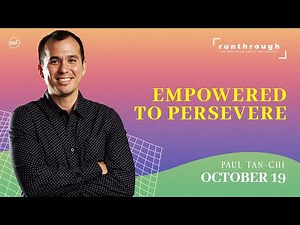 Empowered To Persevere | Paul Tan-Chi | Run Through