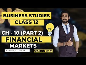 Financial Markets | CLass 12 | Business studies | Chapter 10 | Part 2