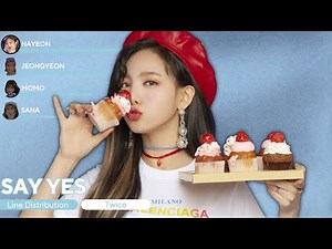 TWICE - SAY YES (Line Distribution + Lyrics)
