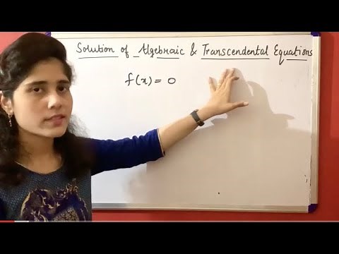 Solution of Algebraic and Transcendental equations (Numerical Analysis)