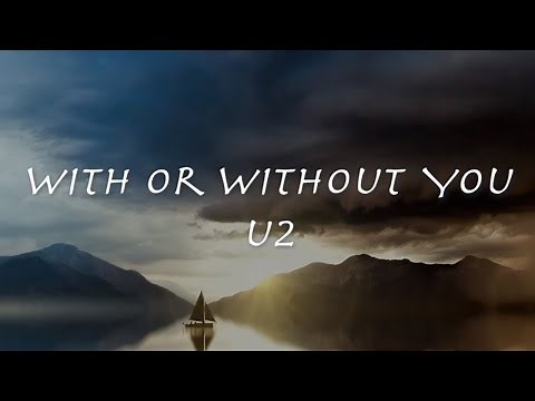 WITH OR WITHOUT YOU - U2 【和訳】「ウィズオアウィズアウトユー」1987年