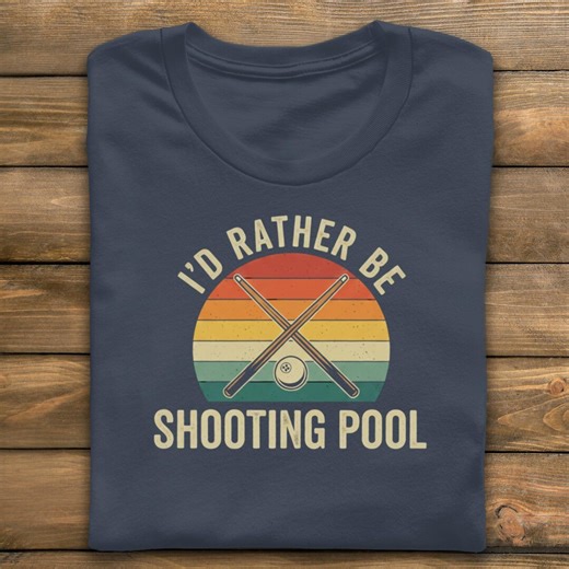 I'd Rather Be Shooting Pool T-shirt, Retro Billiards Player Gift, Pool Lover Tee, Cue Sticks T Shirt, Trendy Billiards T-shirt - Etsy