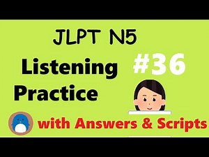 JLPT N5 Listening Practice #36【with Answers / Downloadable Scripts】