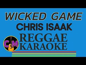 Wicked Game | Chris Isaak | Reggae Karaoke
