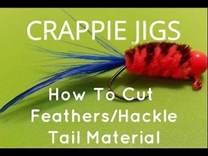 CRAPPIE JIGS | How To Cut Tail Feathers For Crappie Jigs | Hot To Cut Hackle For Hair Jigs