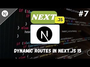 Next.js Tutorial 2025 #007 | Dynamic Routes in Next.Js 15