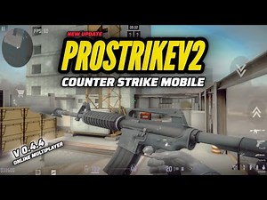 PROSTRIKE V2 NEW UPDATE CS2 MOBILE v0.4.4 "DOWNLOAD NOW" 🔥🔥🔥 #prostrikev2#csgo#cs2#gameplay