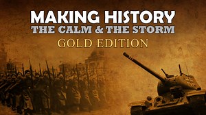 Making History: The Calm and the Storm Gold Edition | PC Steam Game | Fanatical