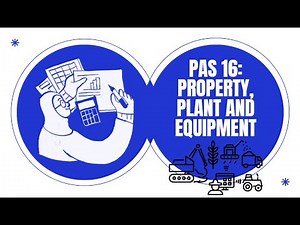PAS 16 - Property, Plant, and Equipment (PPE) | Complete Standard to Accounting for PPE