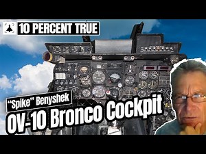 Climb into the cockpit of the OV-10 Bronco with "Spike" Benyshek