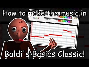 How to Make the Baldi's Basics Classic Music! - How To Baldi